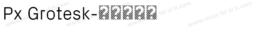 Px Grotesk字体转换